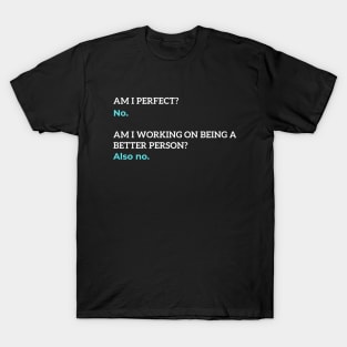 Am I Perfect? | Funny | Humor T-Shirt